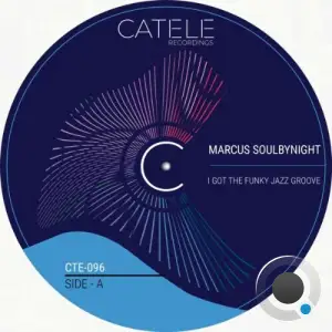 Marcus Soulbynight - I Got The Funky Jazz Groove (2025)