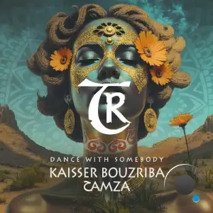 Kaisser Bouzriba, Tamza - Dance With Somebody (2025)