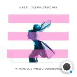 Alice B - Celestial Creatures (2025)