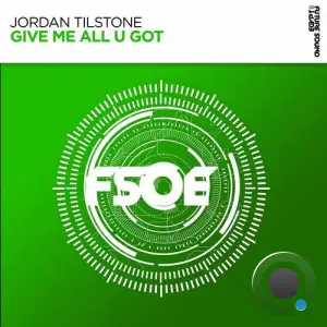 Jordan Tilstone - Give Me All U Got (2025)