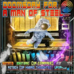 Soma79 - Doomsday for a Man of Steel feat Esoteric, Kool Keith, Aztech (2025)