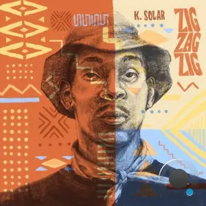 K. Solar - Zig Zag Zig (2025)