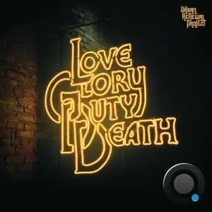 The Urban Renewal Project - Love Glory Duty Death (2025)