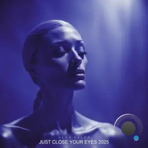Oleg Xaler - Just Close Your Eyes 2025 (2025)