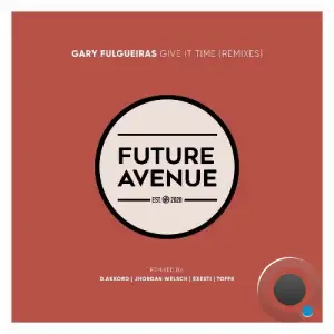 Gary Fulgueiras - Give It Time (Remixes) (2025)