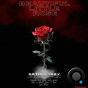 ORTIZ KAREV - Beatuiful Little Rose (2025)