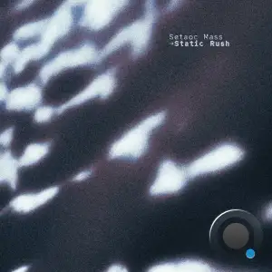 Setaoc Mass - Static Rush (2025)