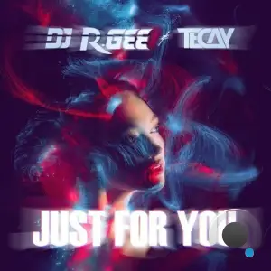 DJ R.Gee & TeCay - Just for You (2025)