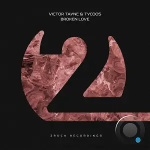 Victor Tayne & Tycoos - Broken Love (2025)