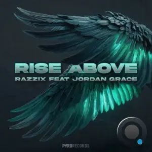 Razzix feat Jordan Grace - Rise Above (2025)