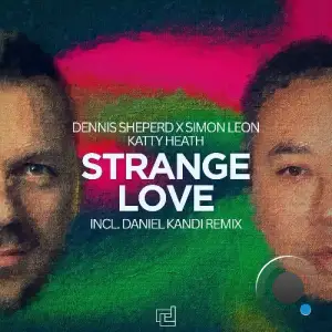 Dennis Sheperd X Simon Leon X Katty Heath - Strange Love (2025)