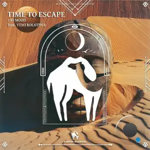 Uri Mood feat. Yemi Bolatiwa - Time to Escape (2025)