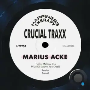 Marius Acke - Happiness Therapy Crucial Traxx 02 (2025)
