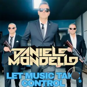 Daniele Mondello - Let Music Take Control (2025)