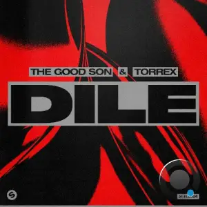 The Good Son & TORREX - Dile (2025)