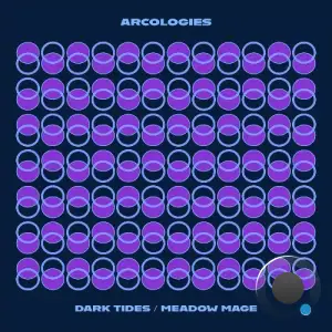 Arcologies - Dark Tides / Meadow Mage (2025)