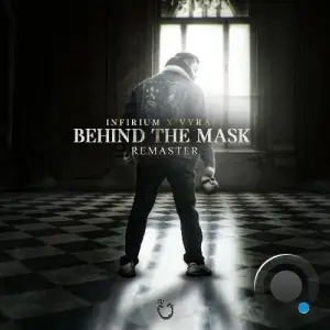 Infirium & Vyral - Behind The Mask (Remastered) (2025)