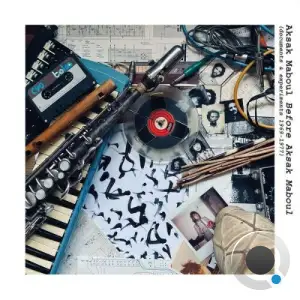 Aksak Maboul - Before Aksak Maboul (documents & experiments 1969-1977) (2025)