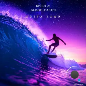 Keïlo & Bloom Cartel - Outta Town (2025)