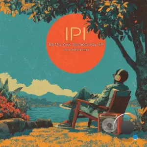 Ipi - Betta Ask Somebody (Incl. dot13 Remix) (2025)