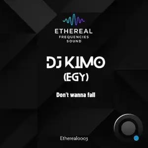 DJ Kimo (EGY) - Dont Wanna Fall (2025)