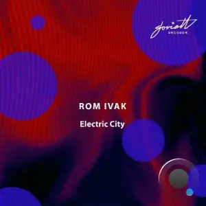 Rom Ivak - Electric City (2025)
