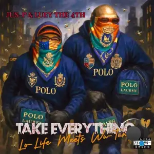 Jus-P & Luey The 4th - Take Everything: Lo-Life Meets Wu-Tang (2025)