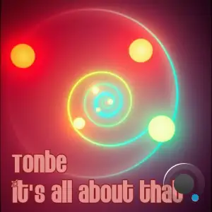 Tonbe - It's All About That (2025)