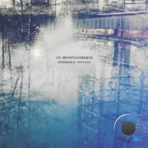 Jo Montgomerie - Ephemeral Rituals (2025)