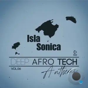 Isla Sonica - Deep-Afro-Tech Anthems, Vol.06 (2025)
