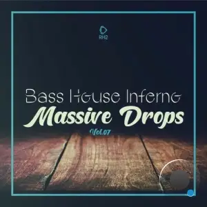 Bass House Inferno: Massive Drops, Vol.07 (2025)