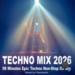 Techno Mix 2026 (98 Minutes Epic Techno Non-Stop DJ Mix by Plasmarain) (2025)