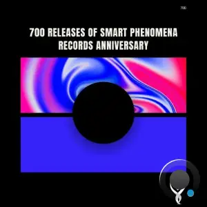 700 Releases of Smart Phenomena Records Anniversary (2025)