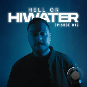 Hiwater - Hell Or Hiwater 019 (2025-11-21)