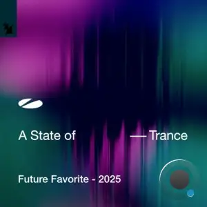 A State of Trance: Future Favorite - 2025 (2025)