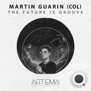 Martin Guarin - The Future Is Groove (2025)