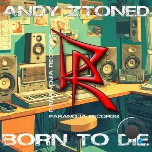 Andy Ztoned - Born to Die (2025)
