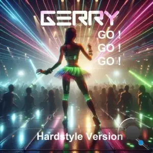 Gerry - Go Go Go (Hardstyle Version) (2025)
