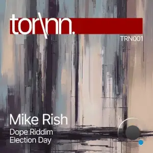 Mike Rish - Dope Riddim / Election Day (2025)
