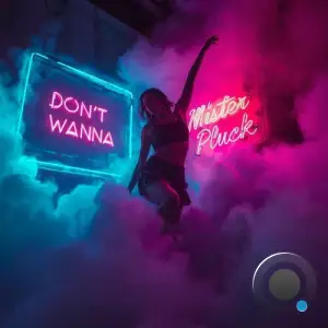 Mister Pluck - Don't Wanna (2025)