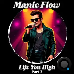 Manic Flow - Lift You High (Part 3) (2025)