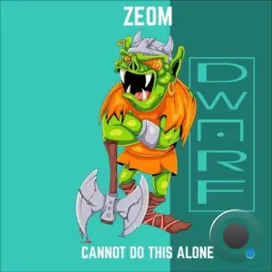 Zeom - Cannot Do This Alone (2025)