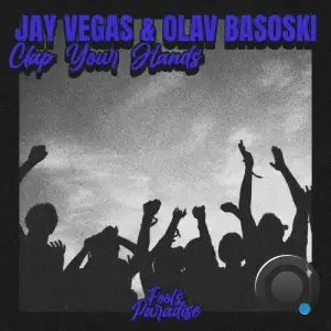 Jay Vegas & Olav Basoski - Clap Your Hands (2025)