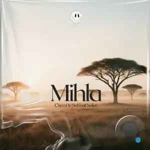 Cisco De Sol feat. Nolee - Mihla (2025)