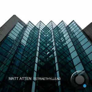 Matt Atten - Tetraethyllead (2025)