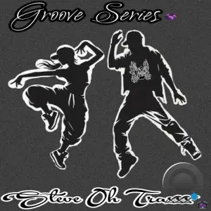 Steve Oh Traxxx - Groove Series (2025)