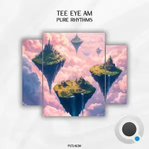 Tee Eye Am - Pure Rhythms (2025)