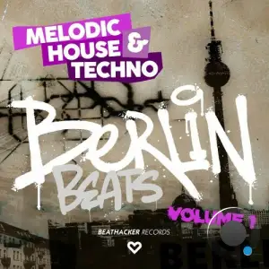 Berlin Beats - Melodic House & Techno - Volume 1 (2025)