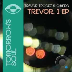 Trevor Troopz & Chimpo - TREVOR. 1 (2025)