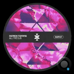 Patrick Topping - All The Djs (2025)